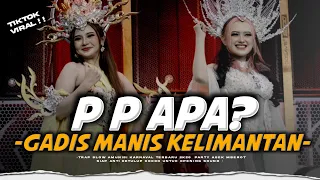 no inisial dj p p apa gadis manis kalimantan party velocity viral tiktok 2026 