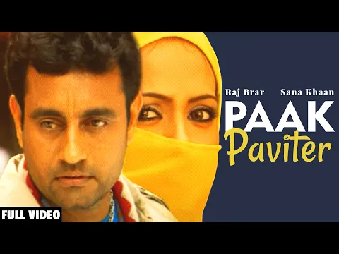 Download MP3 Paak Paviter (Official Video) | Raj Brar | Sana Khaan | Desi PoP 4 | Team Music Entertainment