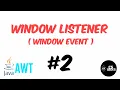 Window Listener Window Event Java AWT for Beginners CS Geeks
