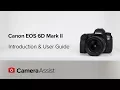 Canon EOS 6D Mark II Tutorial - Introduction User Guide