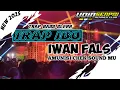 Download Lagu DJ TRAP IBU IWAN FALS BASS GLERR FEATURING UDIN SENPAI \u0026 ALI FUNDURECTION