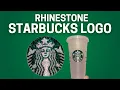RHINESTONE STARBUCKS CUP DIY How to Bling Starbucks Cold Cup Logo Beginner Tumbler Tutorial