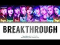 Download Lagu Twice (트와이스)(トゥワイス)-BreakThrough Kan/Rom/Eng Color Coded Lyrics Download Lagu Twice (트와이스)(トゥワイス)-BreakThrough Kan/Rom/Eng Color Coded Lyrics