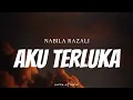 Lagu NABILA RAZALI - Aku Terluka ( Lyrics )