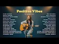 Lagu Positive Vibes Playlist 💗🎧 | New English Songs That Hit Deep – Viral TikTok Tracks