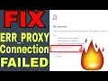How to Fix ERR PROXY CONNECTION FAILED CHROME 2021 UPDATE