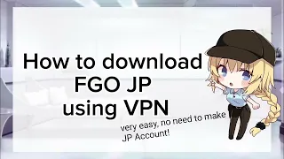 FGO Guide How to download FGOJP using VPN