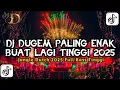 Download Lagu DJ DUGEM PALING ENAK BUAT LAGI TINGGI 2025 FULL BASS JUNGLE DUTCH TERBARU