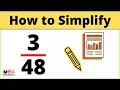 Simplify the fraction Reduce to lowest terms