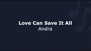 Download Love Can Save It All - Andra MP3