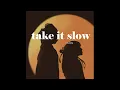 Download Lagu yedira - take it slow (Official Lyric Video)