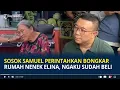 Sosok Samuel Perintahkan Ormas Bongkar Rumah Nenek Elina di Surabaya, Ngaku Sudah Beli