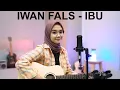 Download Lagu IBU - IWAN FALS ( LIVE COVER BY REGITA ECHA )
