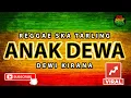 Reggae SKA Tarling ANAK DEWA - DEWI KIRANA | Musik Reggae SKA Tarling Version
