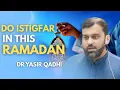 Download Lagu ISTIGFAR IN THIS RAMADAN|DR YASIR QADHI