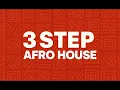Lagu 3 Step Afro House Mix