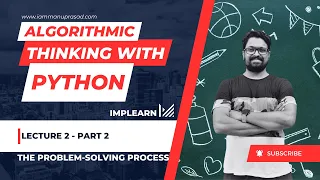 Problem solving process Algorithmic thinking with python Module 1 Lecture 2 - Part 2