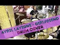 Avril Lavigne - Girlfriend - Drum Cover