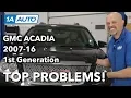 Top 5 Problems GMC Acadia SUV 1st Generation 2007-2016