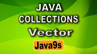 Java Collections Tutorial 03 List - Vector in java java9s com