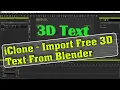 iClone Import 3D Text from Blender for Free
