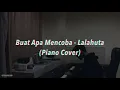 Buat Apa Mencoba - Lalahuta ( Piano Cover )