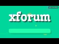 XFORUM - HOW TO PRONOUNCE IT