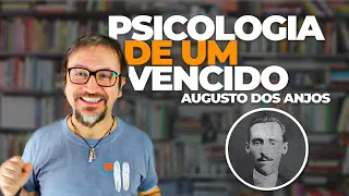 Entenda o poema #1 PSICOLOGIA DE UM VENCIDO, Augusto dos Anjos.