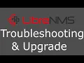 LibreNMS Troubleshooting and Upgrading