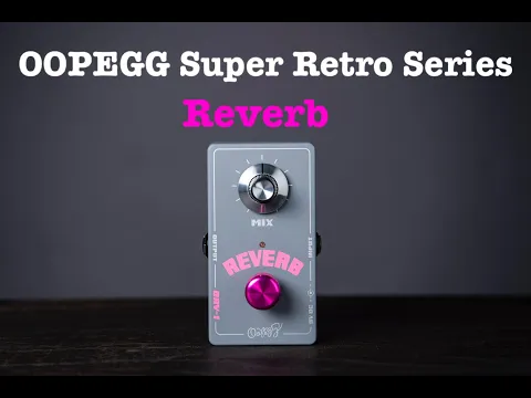 New Pedal: Oopegg ORV-1 Reverb | Delicious Audio