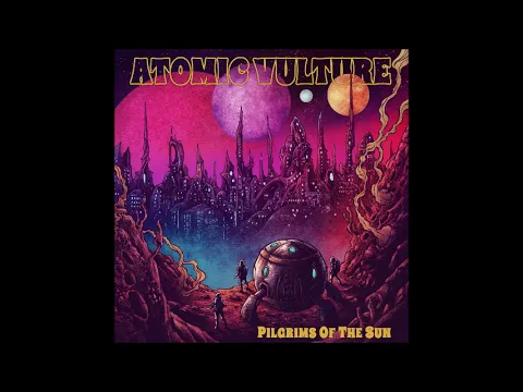 Download MP3 Atomic Vulture - Pilgrims Of The Sun (Full Album 2024)