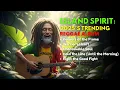 Download Lagu Island Spirit: 2025’s Trending Reggae Album Vol 4  | SAUNDAENG Official