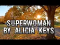 ALICIA KEYS~ SUPERWOMAN (LYRICS)