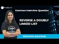 Common Linked List Interview Question - Reverse a Doubly Linked List