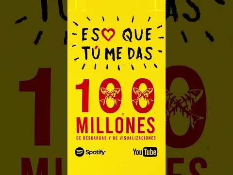 100 millones de “Eso que tú me das”