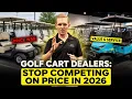 Why Golf Cart Dealers Must STOP Focusing on Price in 2026