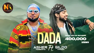 Asher Habesha X Gildo Kassa Dada ዳዳ New Ethiopian Music 2024 Official Video  Asher Habesha X Gildo Kassa Dada ዳዳ New Ethiopian Music 2024 Official Video