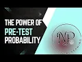Pre-Test Probability for the Nurse Practitioner