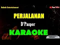 Download Lagu karaoke perjalanan d'paspor || PERJALANAN DPASPOR