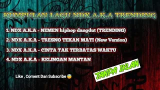 ndx a k a album lagu ndx terbaru lagu hiphop ndx full album 2025