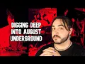AUGUST UNDERGROUND A DEEP DIVE