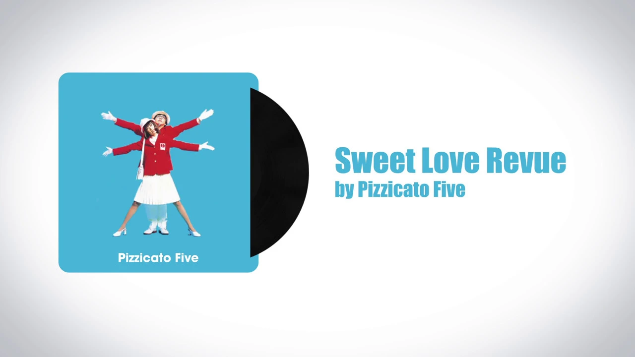 Pizzicato Five - Sweet Soul Revue (Lyrics) Pizzicato Five - Sweet Soul Revue (Lyrics)