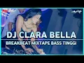 Download Lagu DJ CLARA BELLA BREAKBEAT MIXTAPE BASS TINGGI