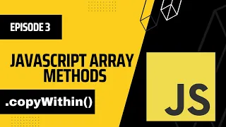 copyWithin Array Method in JavaScript Episode 3