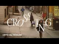 CROSSING Trailer Now Streaming