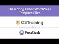 WordPress Development Lesson Dissecting Other WordPress Template Files