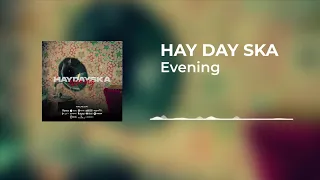 Download HAY DAY SKA - Evening (Official Lyric Video) MP3