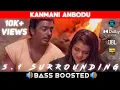 Download Lagu KANMANI ANBODU SONG | 5.1 BASS BOOSTED | DOLBY ATMOS | JBL | 5.1 SURROUNDING | NXT LVL BASS