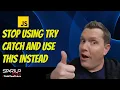 Stop Using Try Catch and Use this Instead HOW TO - Code Samples