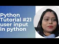 Python Tutorial - Python for Beginners in Hindi user input in Python